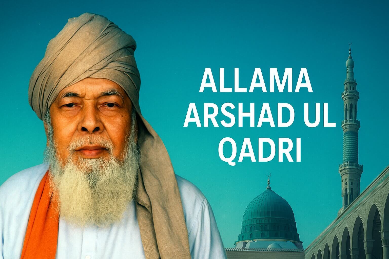 Allama Arshad Ul Qadri: Renowned Sunni Scholar, Poet, and Author